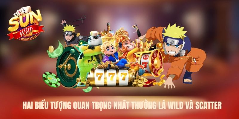 Hai biểu tượng quan trọng nhất thường là Wild và Scatter